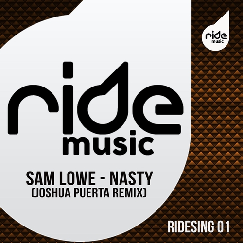 Sam Lowe - Nasty (Joshua Puerta Remix) [RIDESING01]